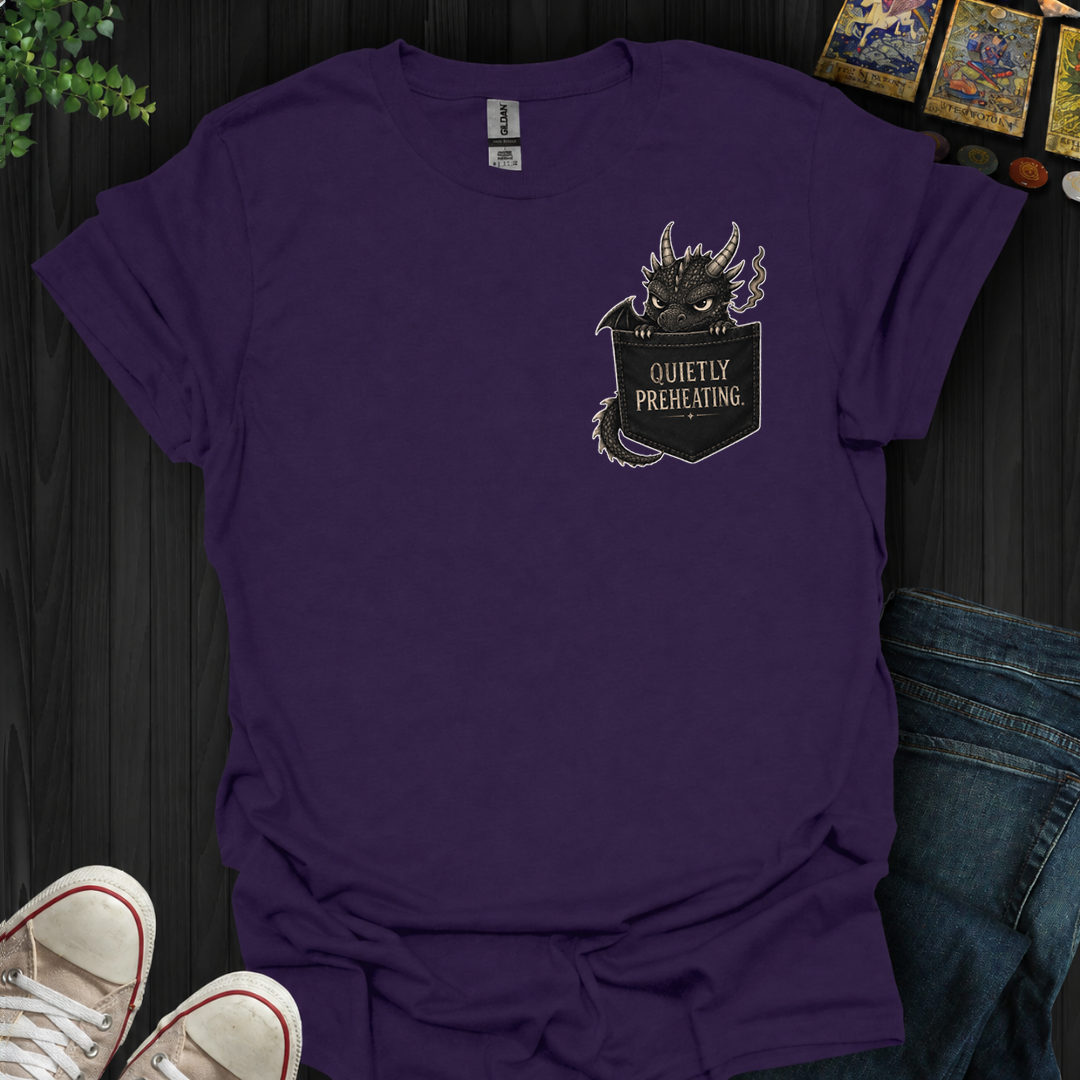 Quietly Preheating- T-Shirt