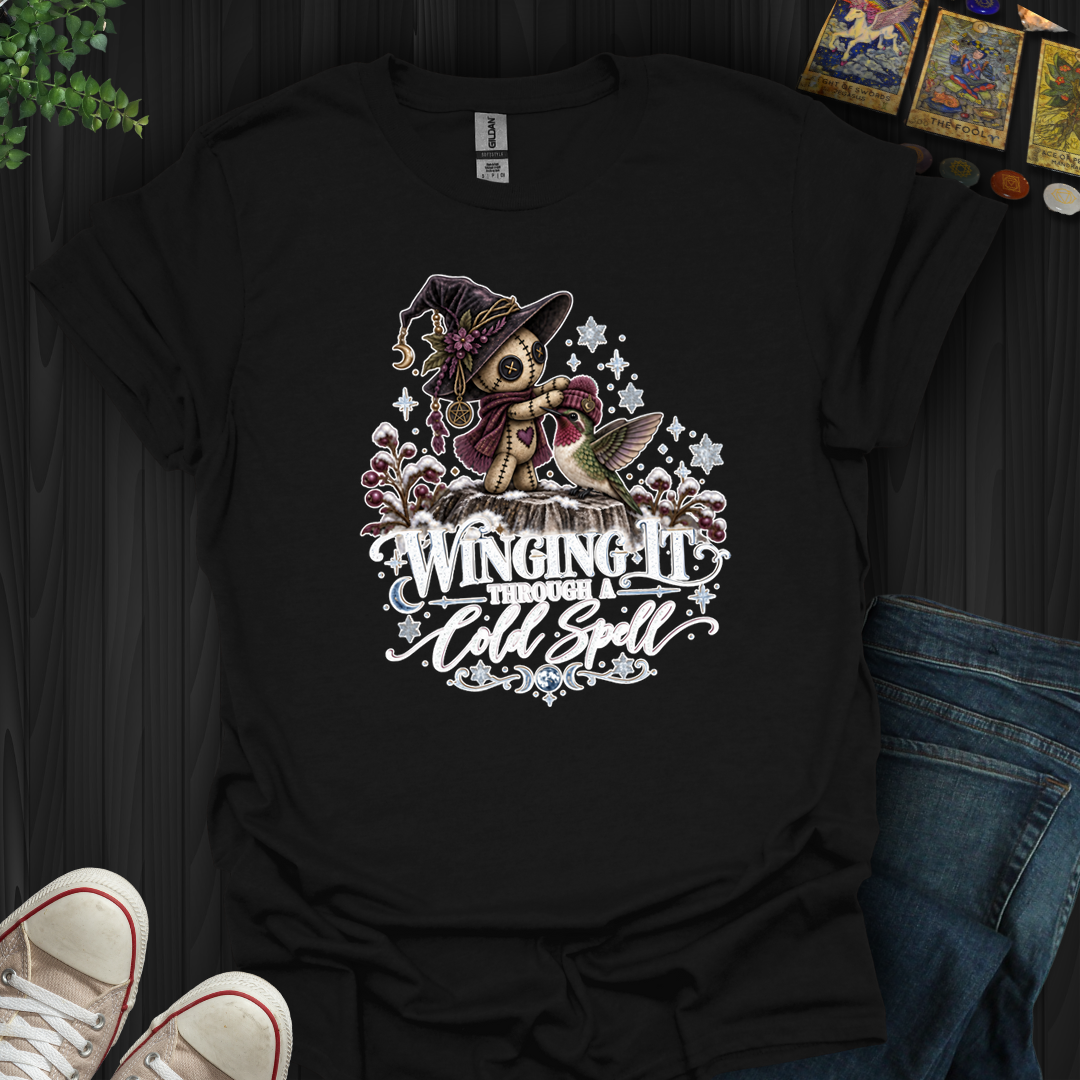 Winging It Through A Cold Spell- T-Shirt