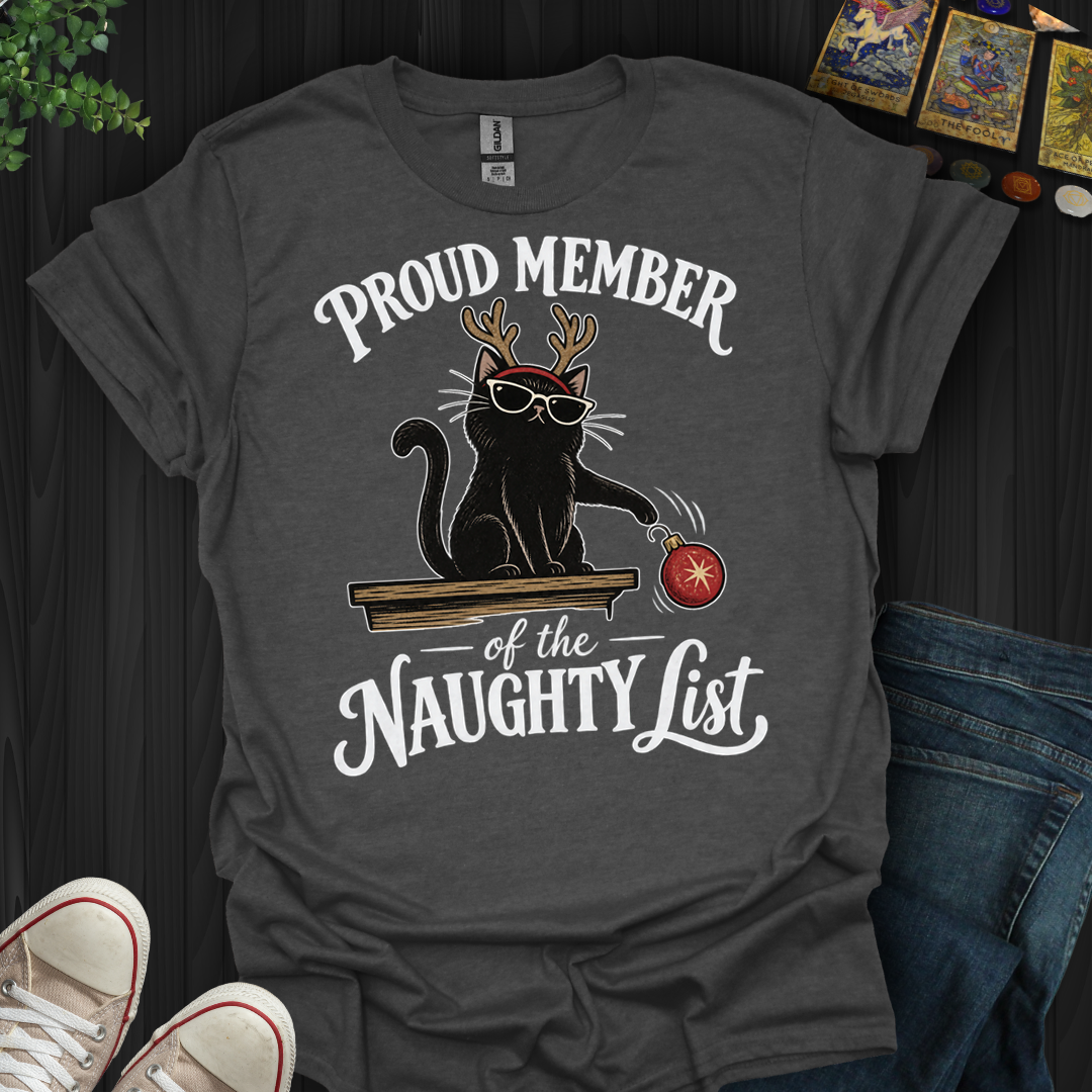 Proud Member Of The Naughty List- T-Shirt