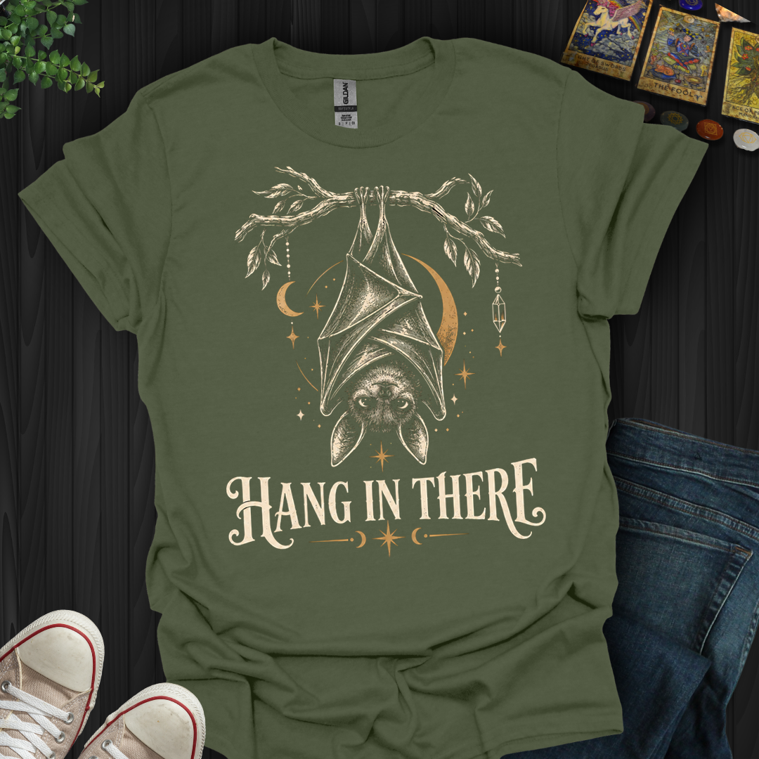 Hang In There- T-Shirt