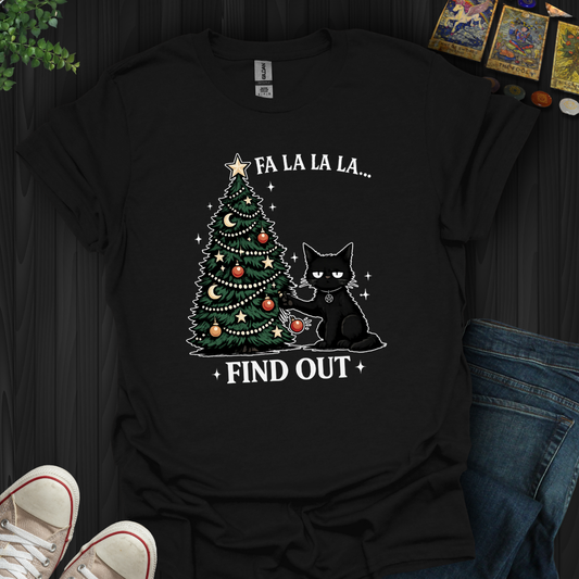 Falalala Find Out- T-Shirt