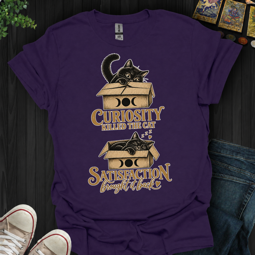 Curiosity Killed The Cat — Satisfaction Brought It Back- T-Shirt