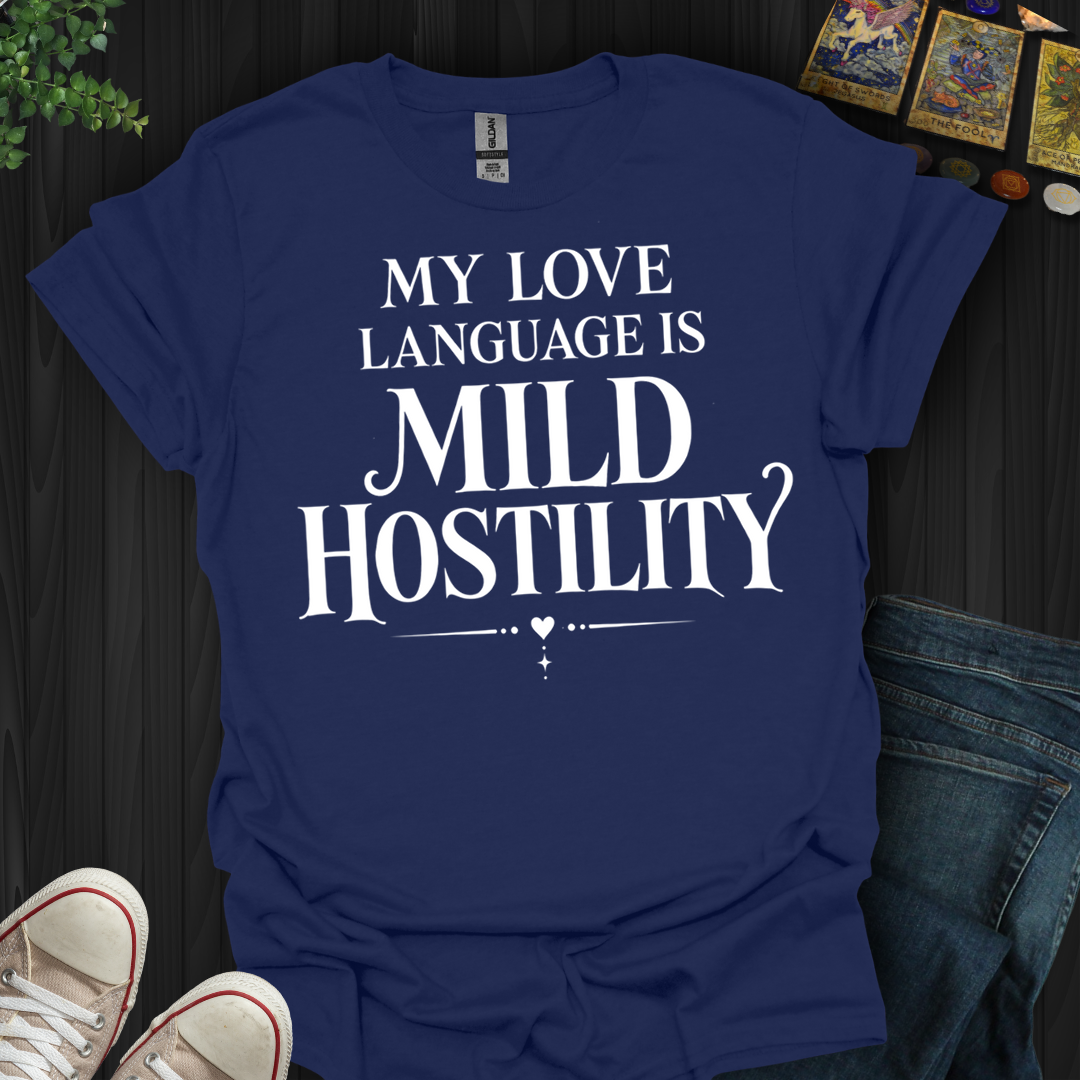 Mild Hostility- T-Shirt