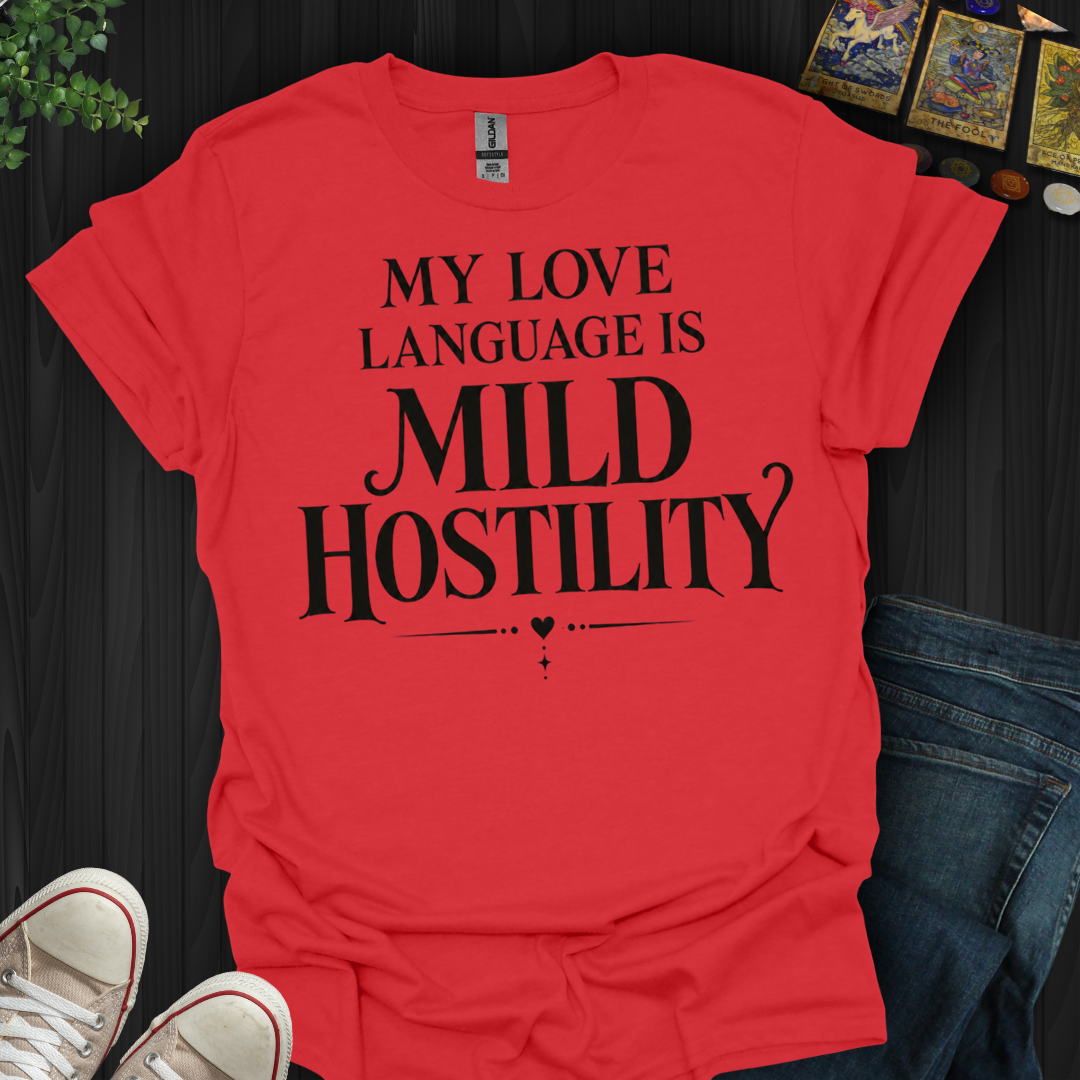 Mild Hostility- T-Shirt
