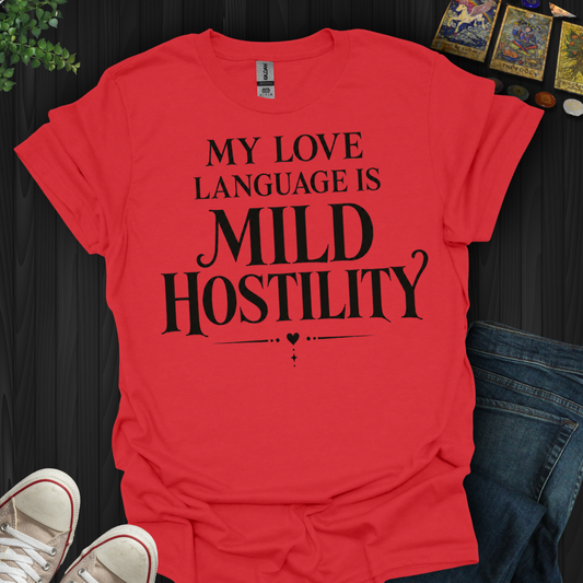 Mild Hostility- T-Shirt