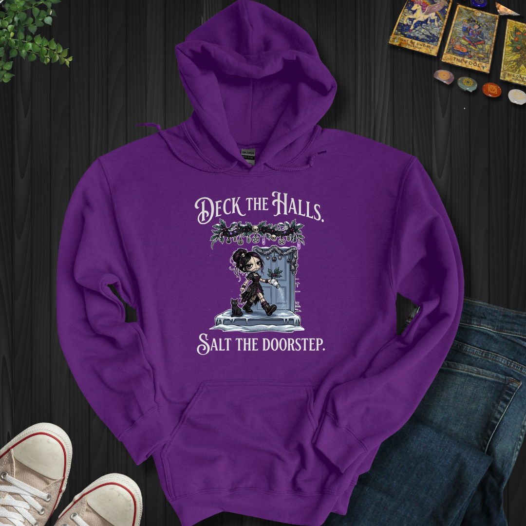 Deck The Halls. Salt The Doorstep- Hooded Sweatshirt