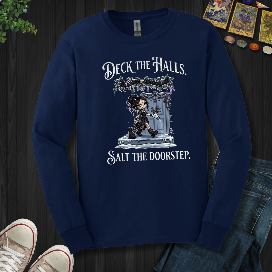 Deck The Halls. Salt The Doorstep- Long Sleeve