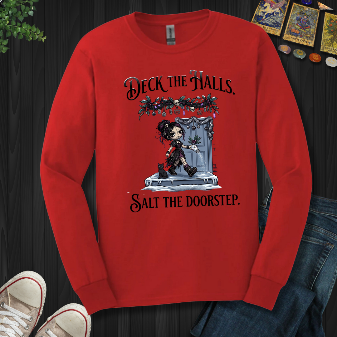 Deck The Halls. Salt The Doorstep- Long Sleeve