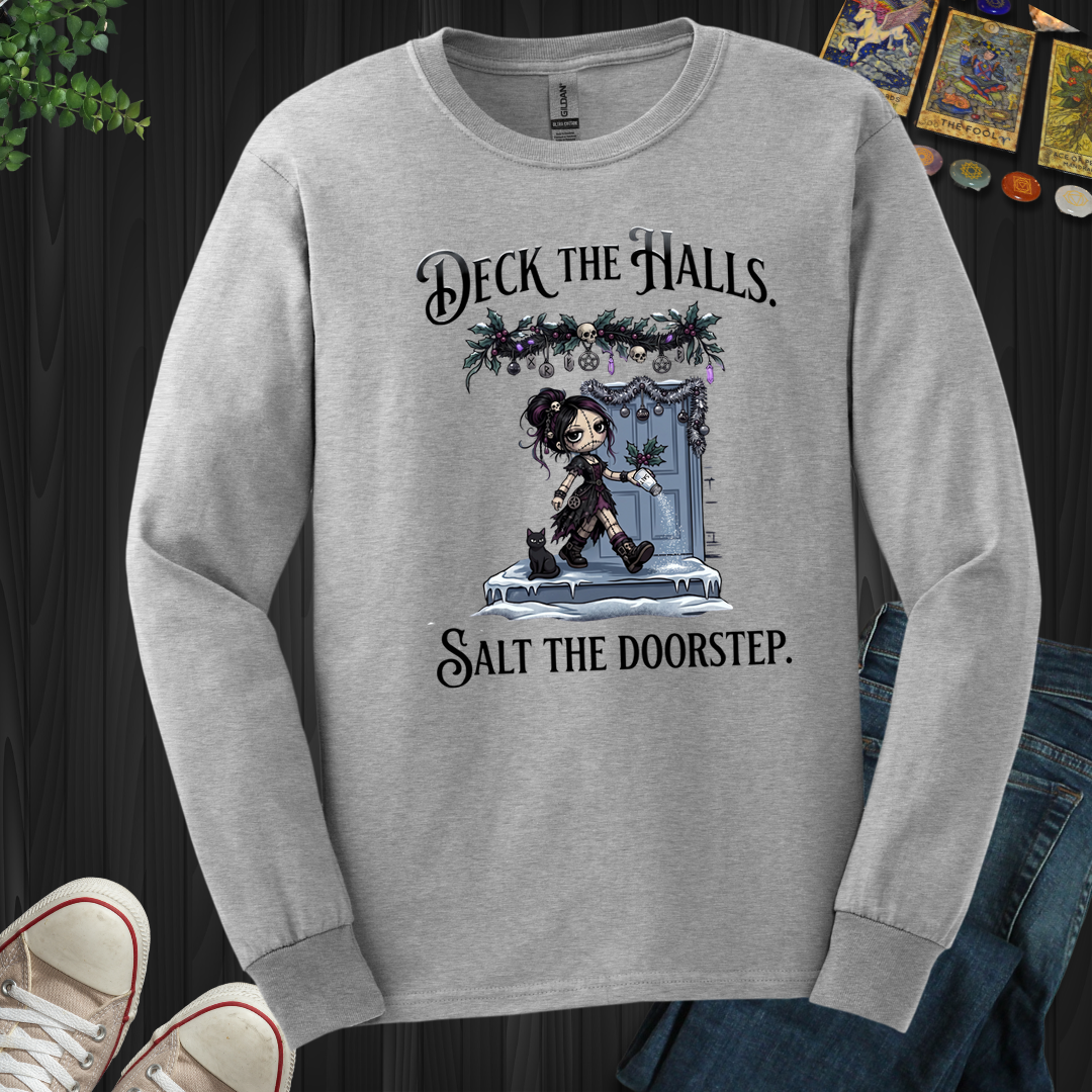 Deck The Halls. Salt The Doorstep- Long Sleeve