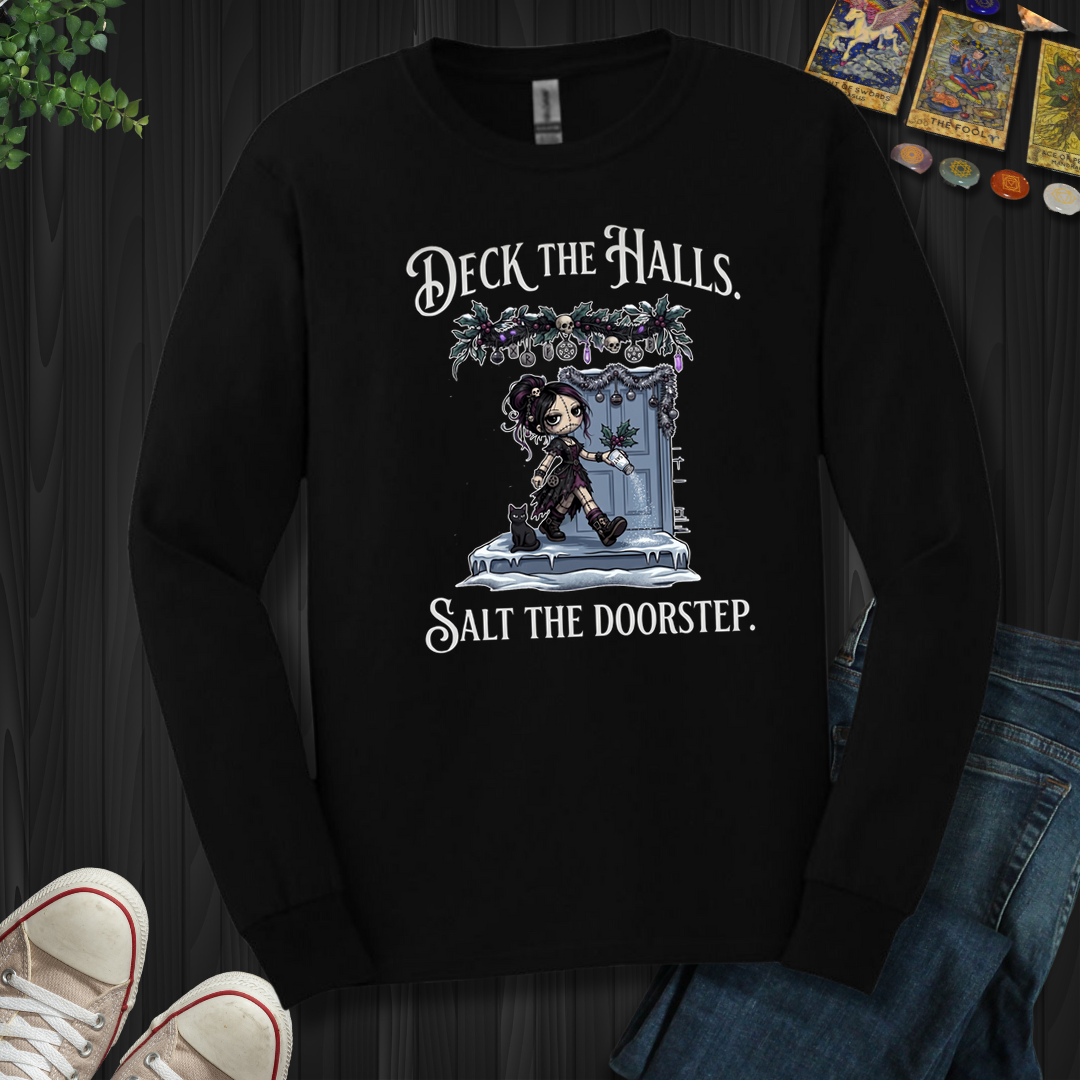 Deck The Halls. Salt The Doorstep- Long Sleeve
