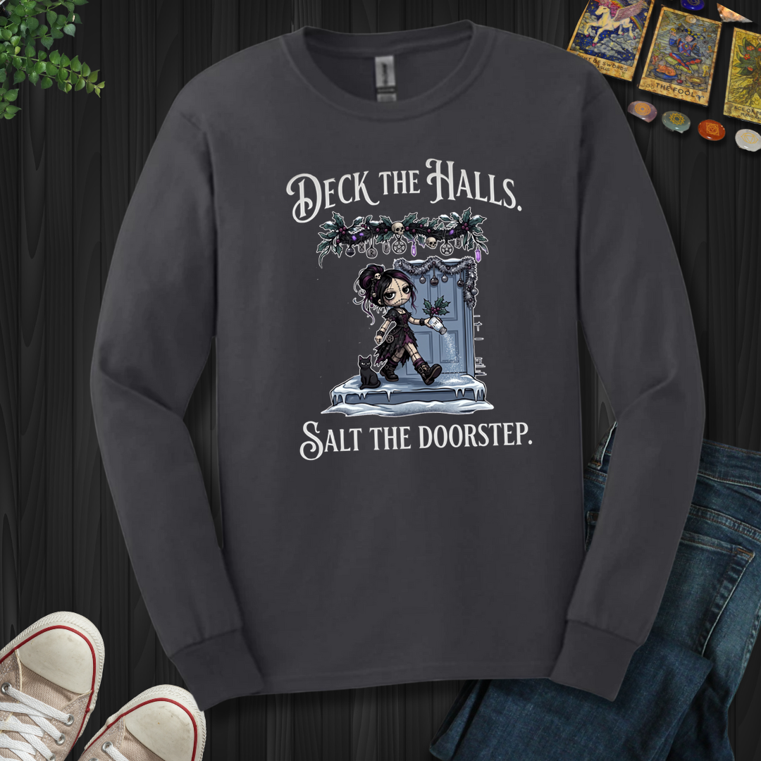 Deck The Halls. Salt The Doorstep- Long Sleeve