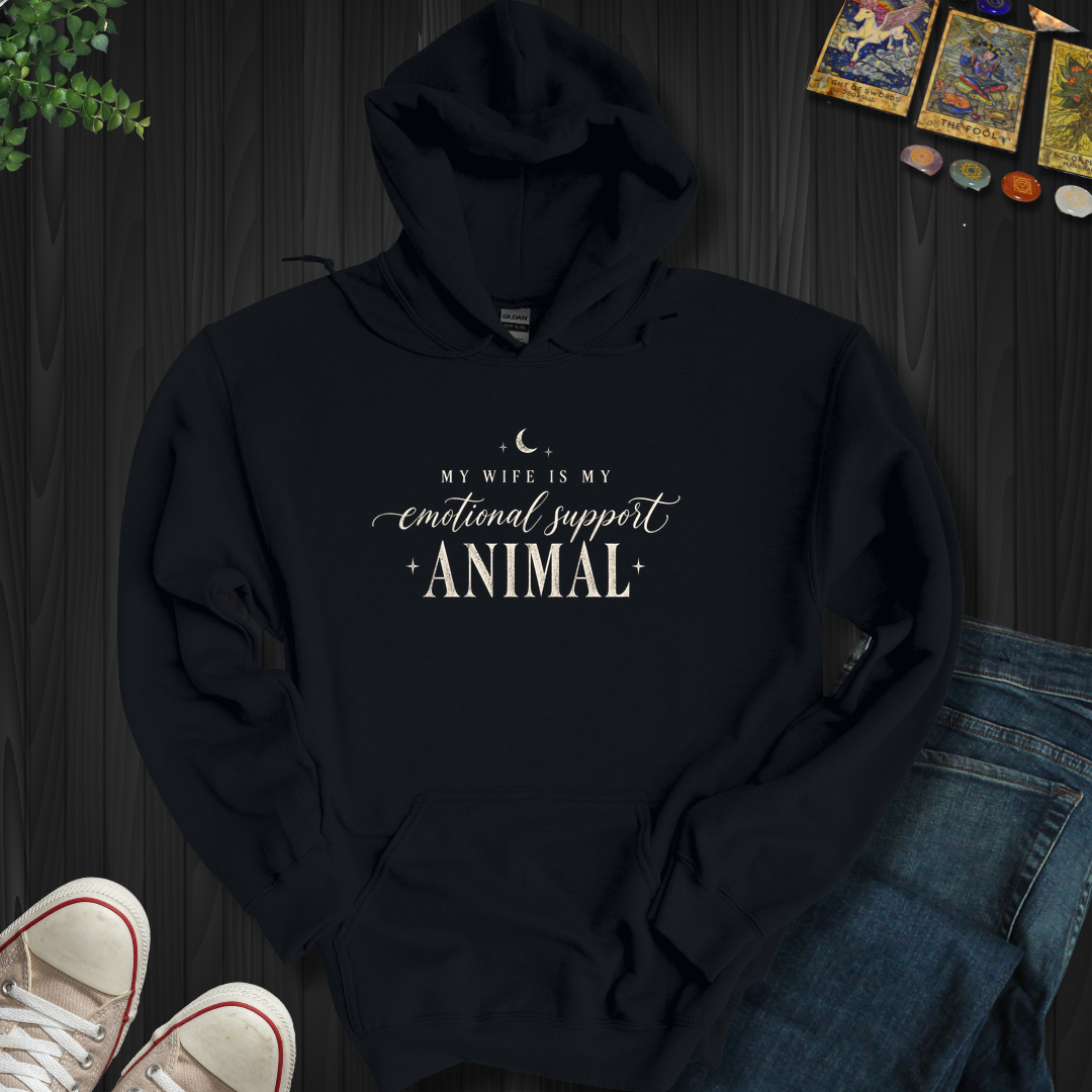 My Wife Is My Support Animal- Hooded Sweatshirt