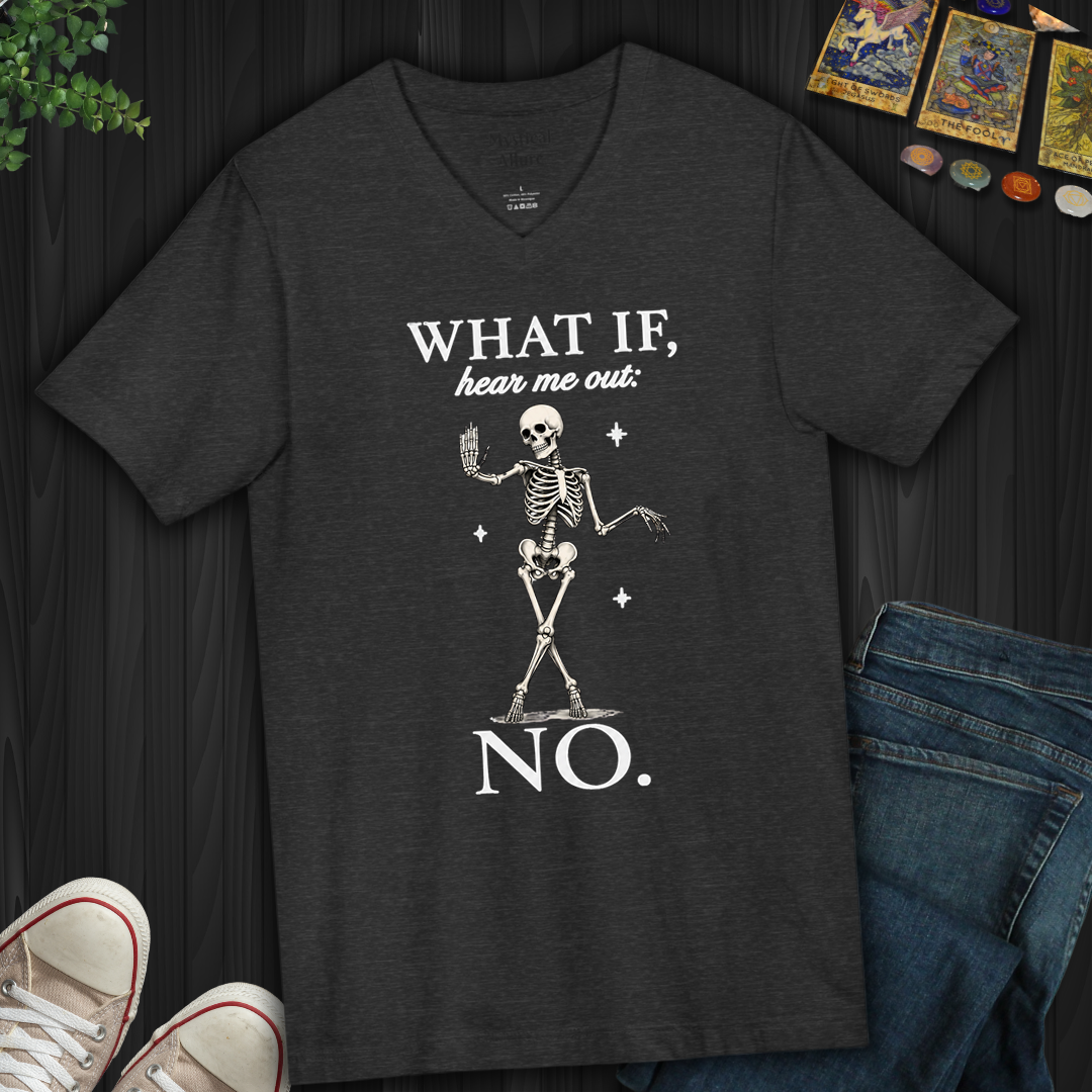 What If, Hear Me Out No- V-Neck