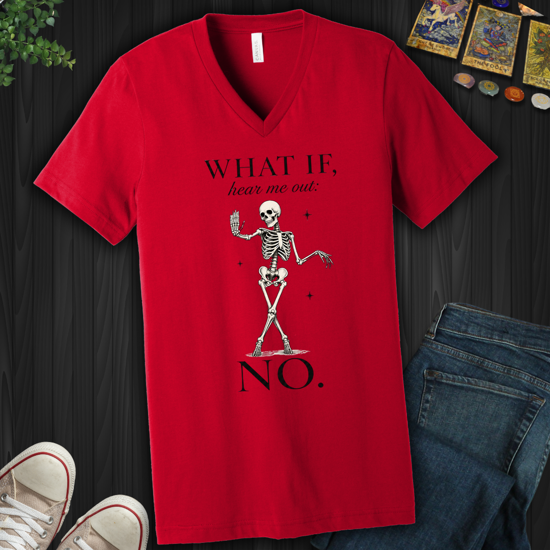 What If, Hear Me Out No- V-Neck
