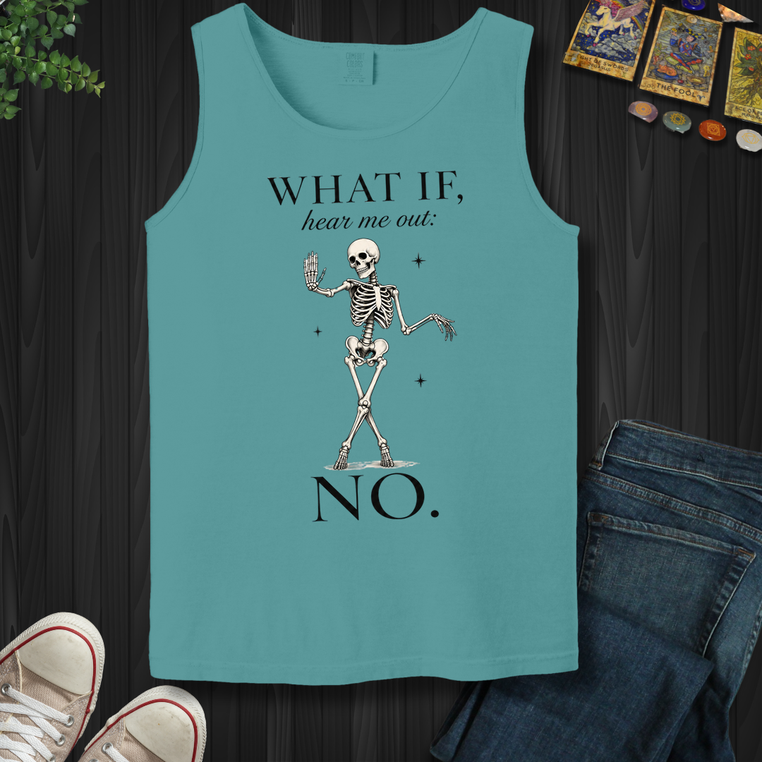 What If, Hear Me Out No- Tank Top