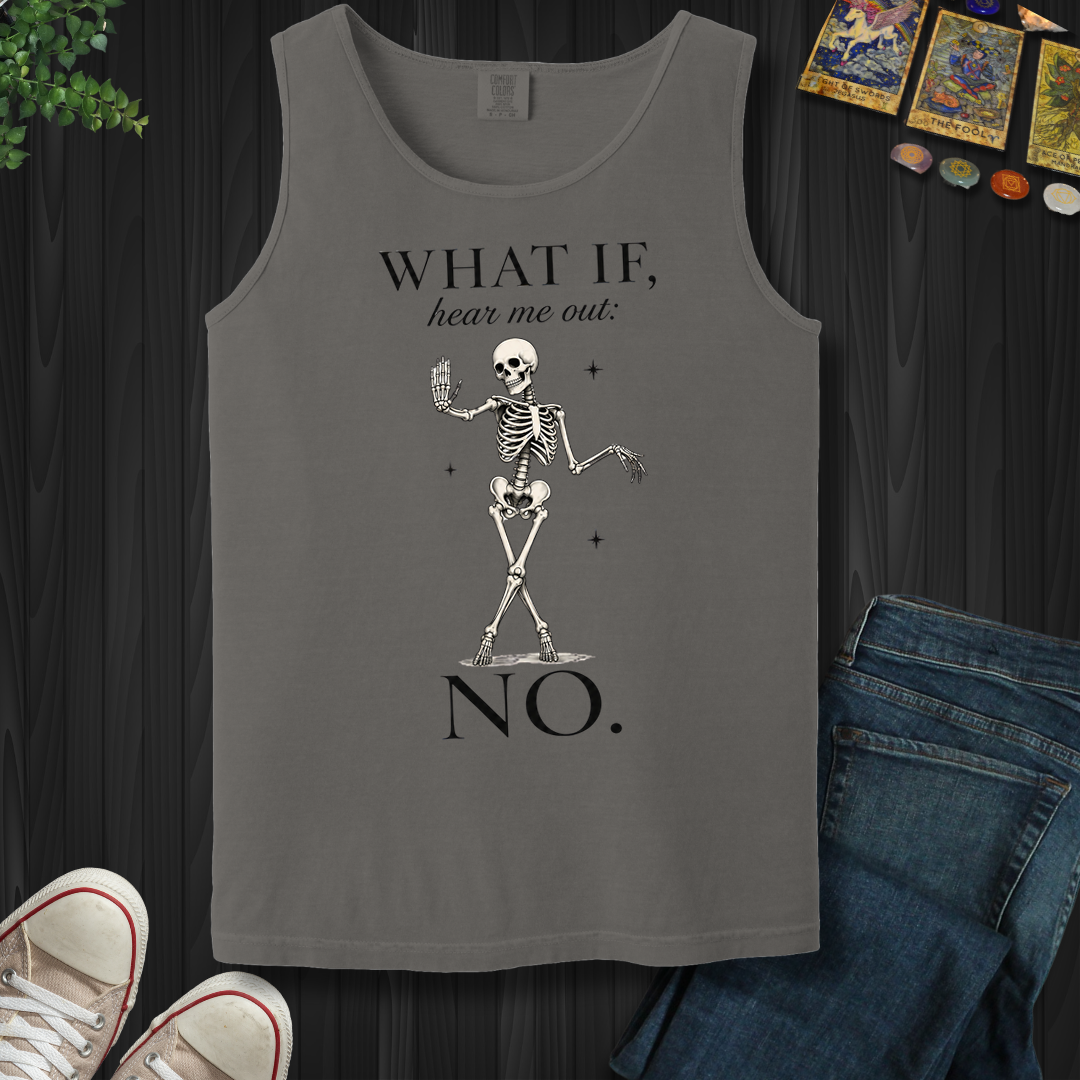 What If, Hear Me Out No- Tank Top
