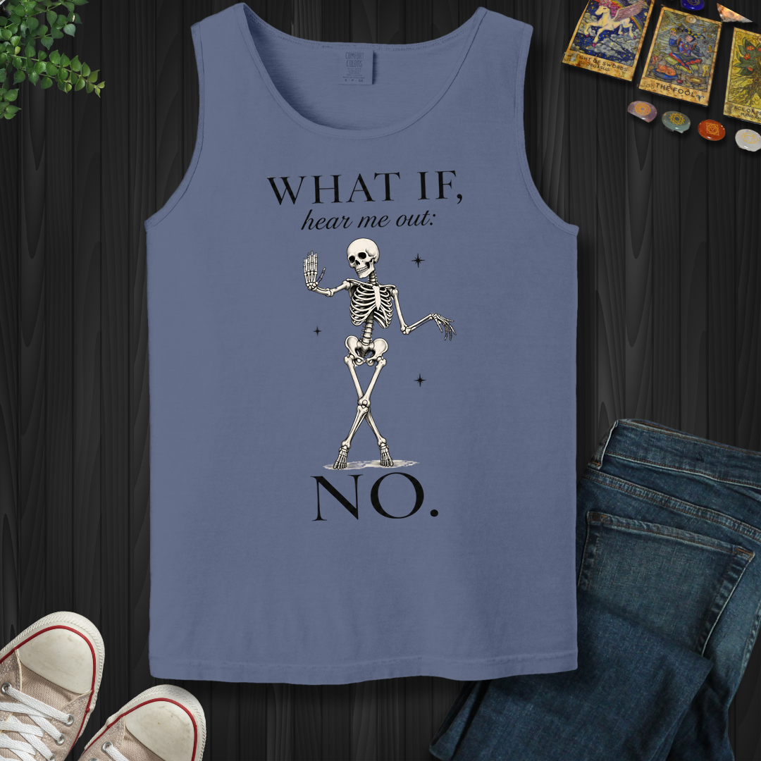 What If, Hear Me Out No- Tank Top