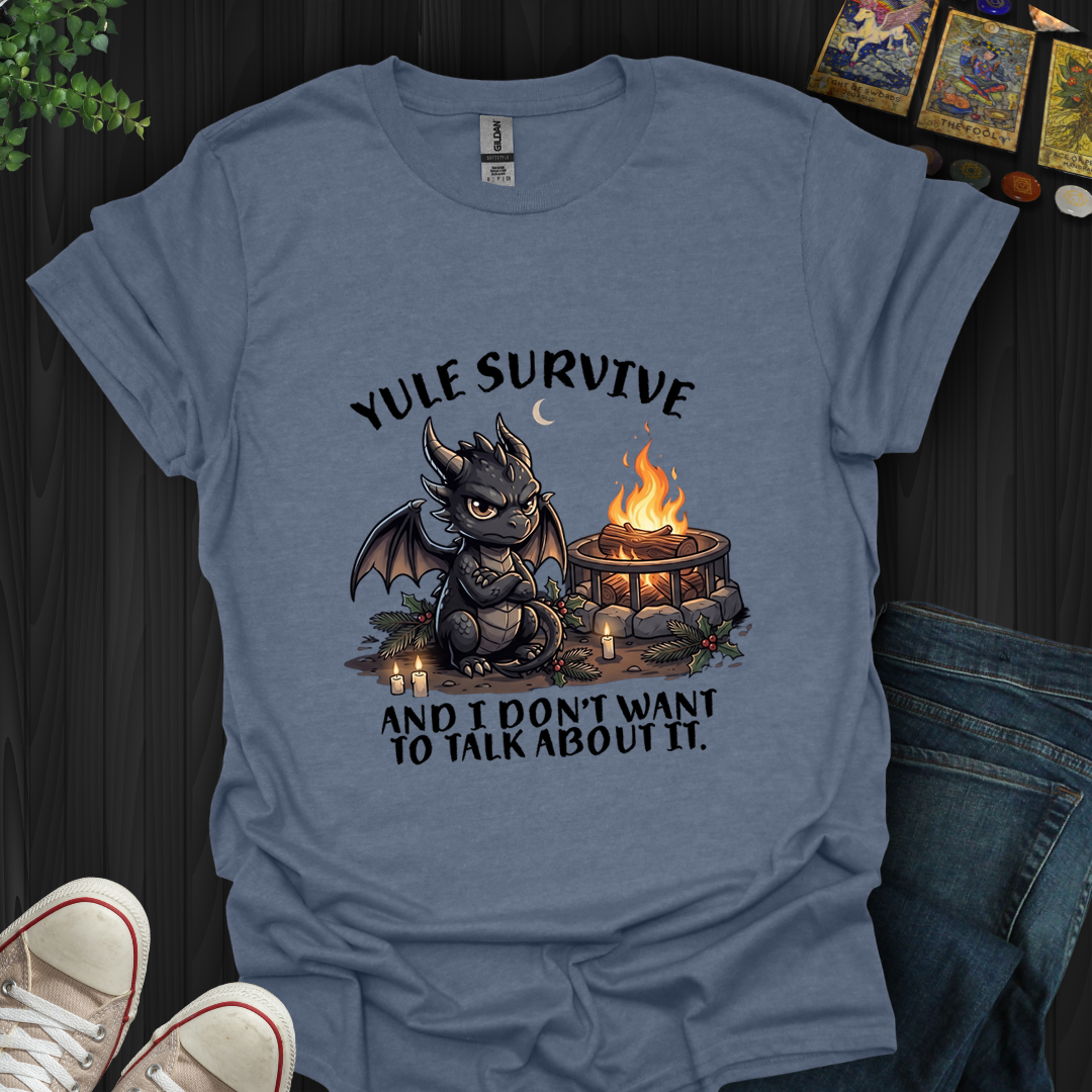Yule Survive- T-Shirt