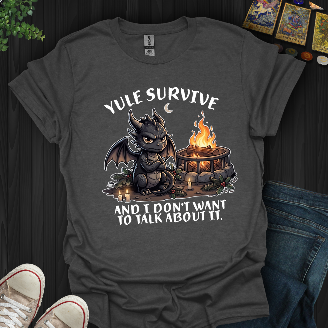 Yule Survive- T-Shirt