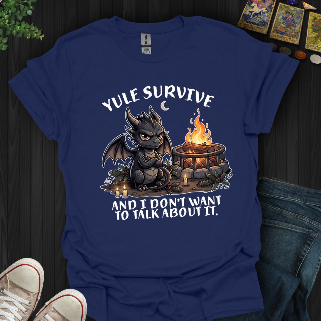 Yule Survive- T-Shirt
