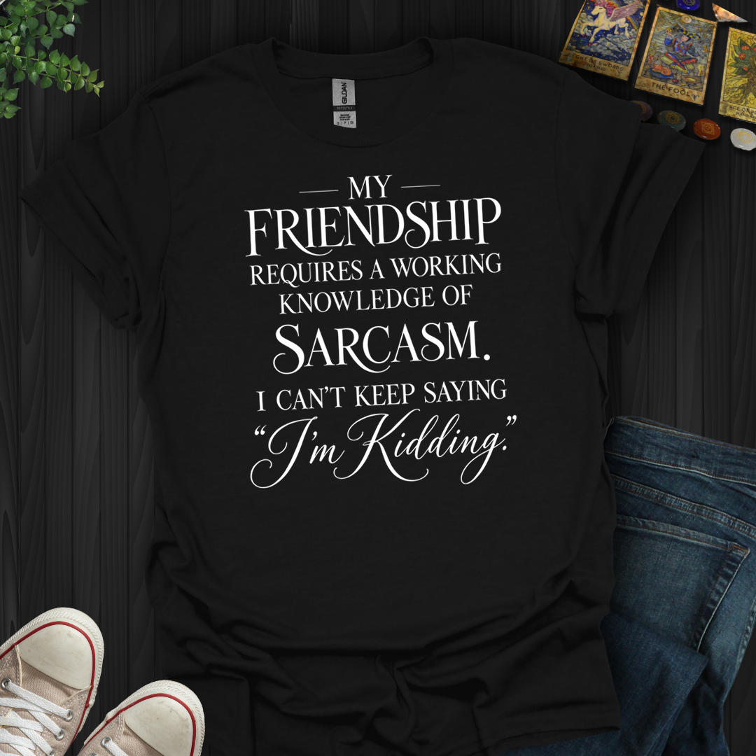 Working Knowledge Of Sarcasm- T-Shirt