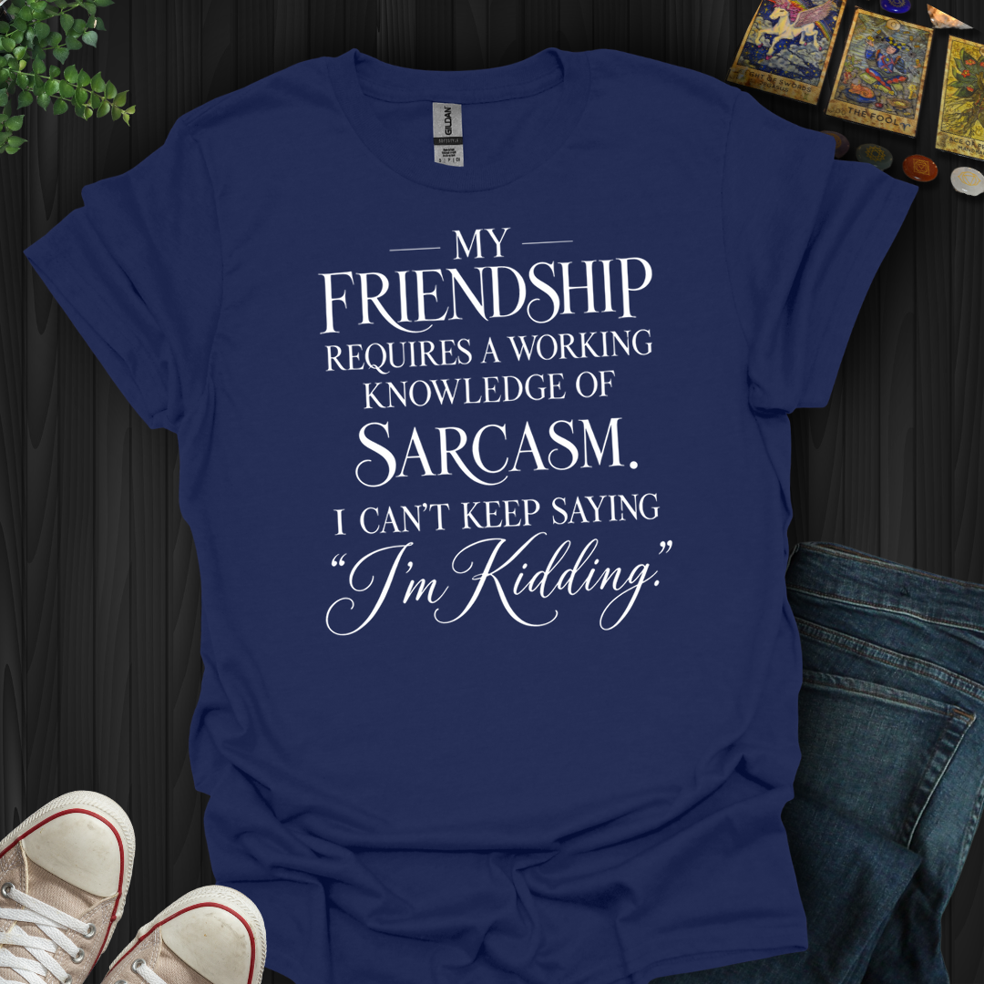 Working Knowledge Of Sarcasm- T-Shirt