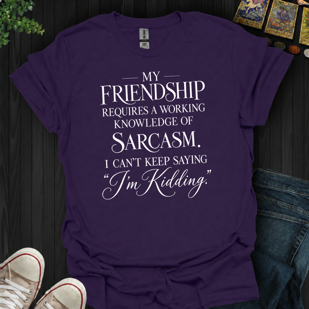Working Knowledge Of Sarcasm- T-Shirt