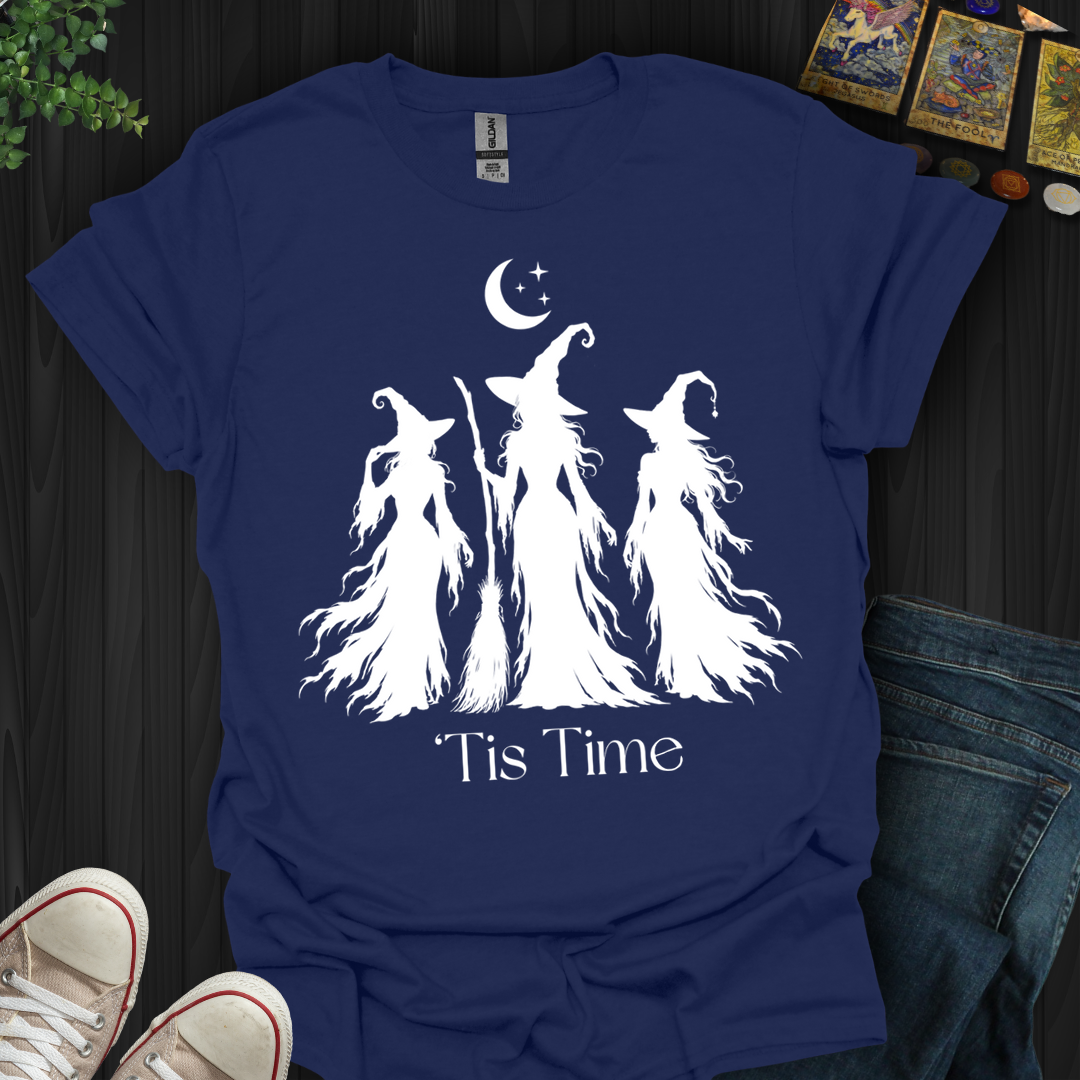 Tis Time Witches- T-Shirt