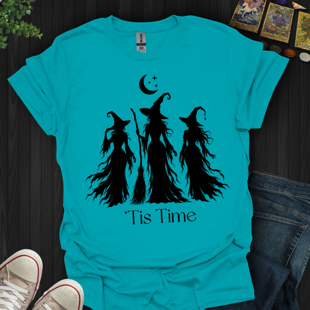 Tis Time Witches- T-Shirt