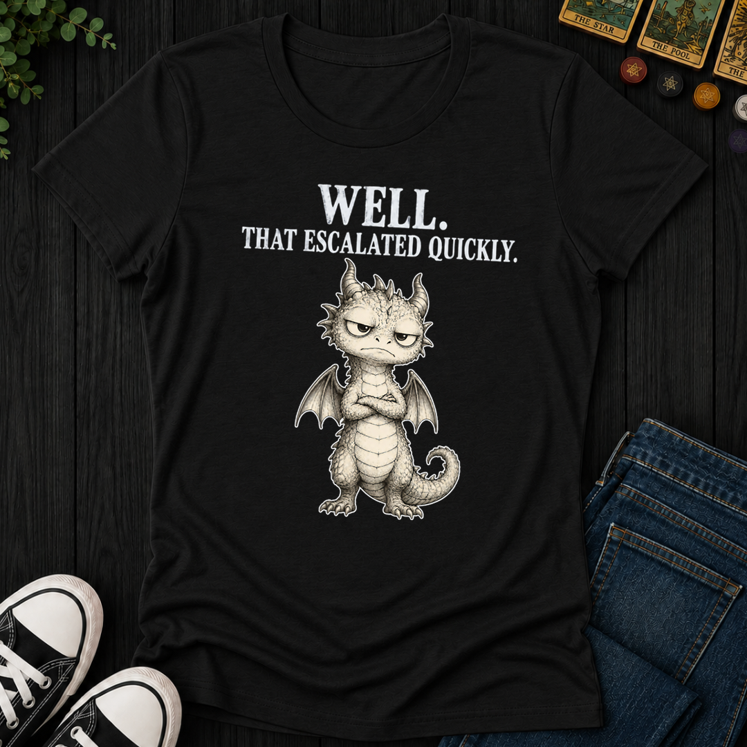 That Escalated Quickly- Women's Fitted Tee