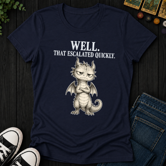 That Escalated Quickly- Women's Fitted Tee