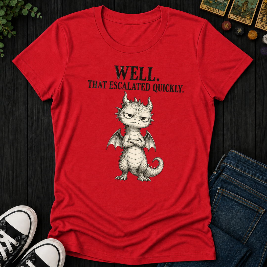 That Escalated Quickly- Women's Fitted Tee