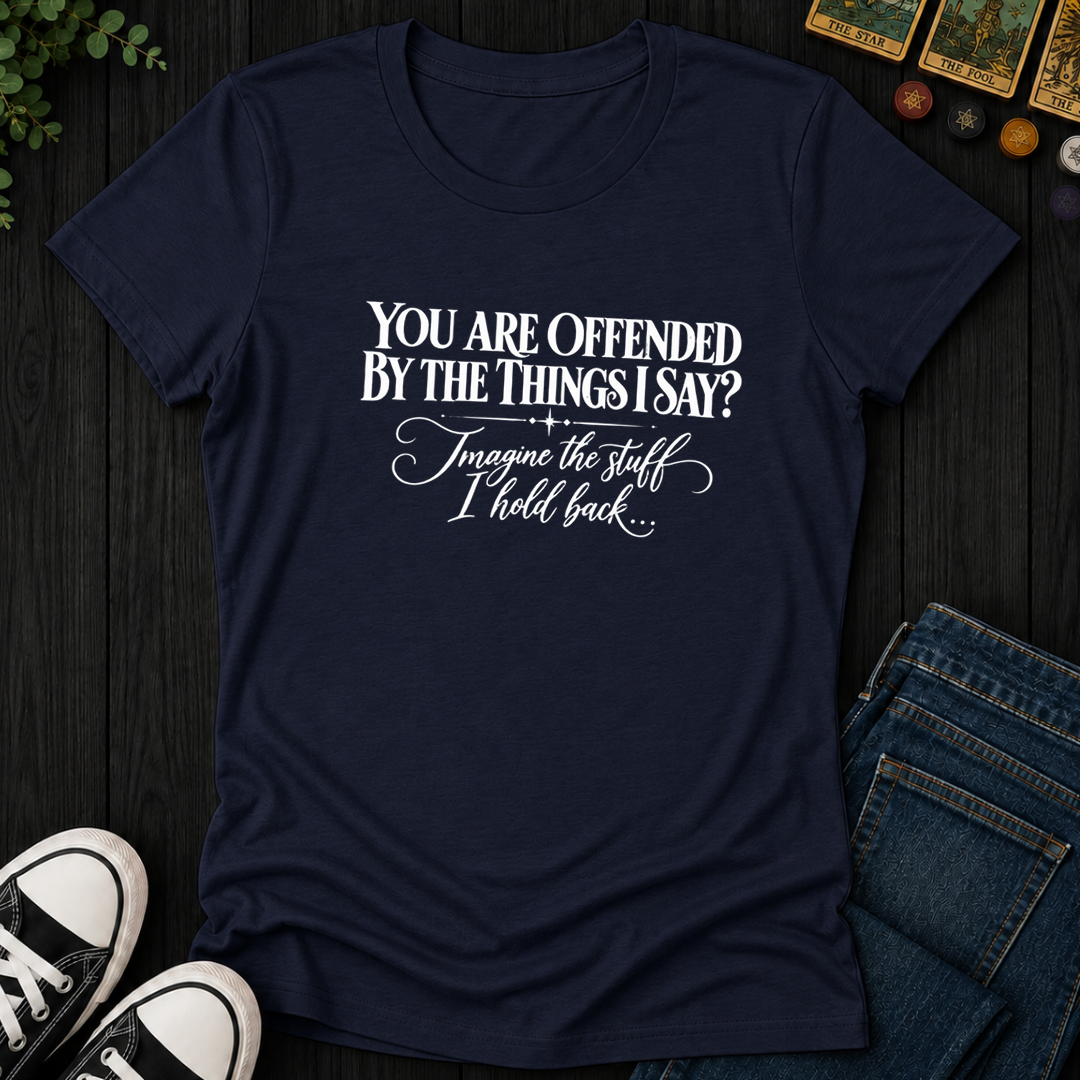 Offended By The Things I Say- Women's Fitted Tee