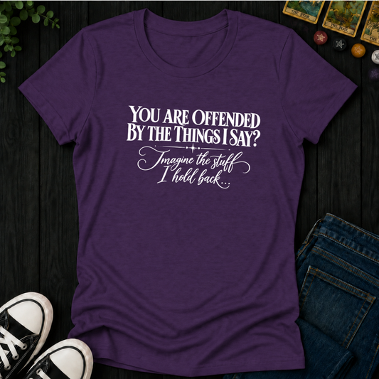 Offended By The Things I Say- Women's Fitted Tee