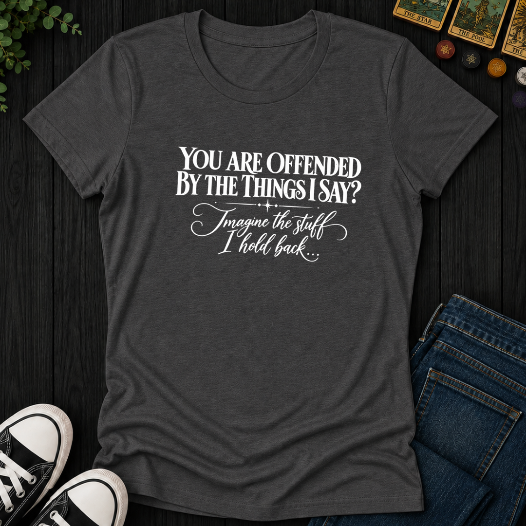 Offended By The Things I Say- Women's Fitted Tee