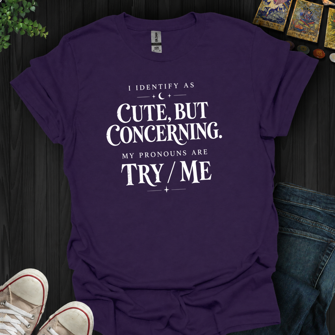 Cute And Concerning- T-Shirt