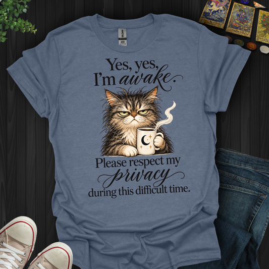 Yes Yes I'm Awake- T-Shirt