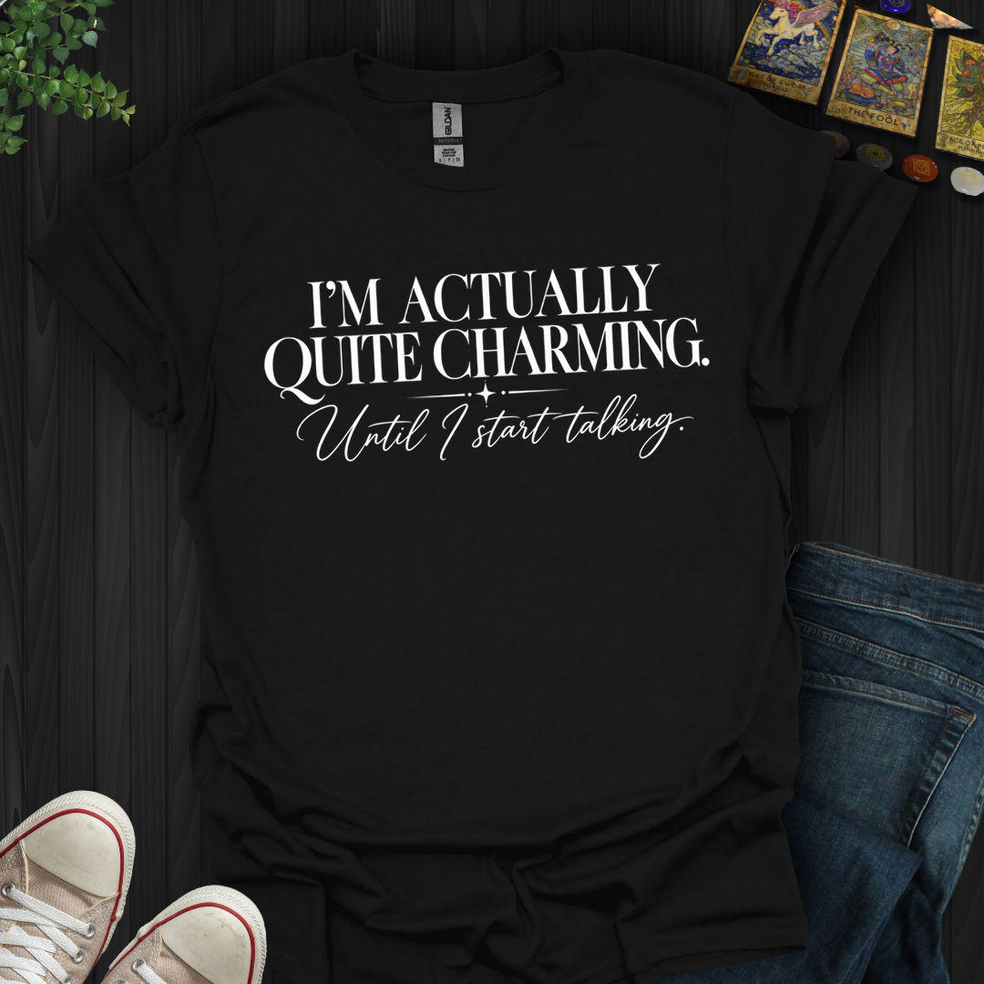 Until I Start Talking- T-Shirt