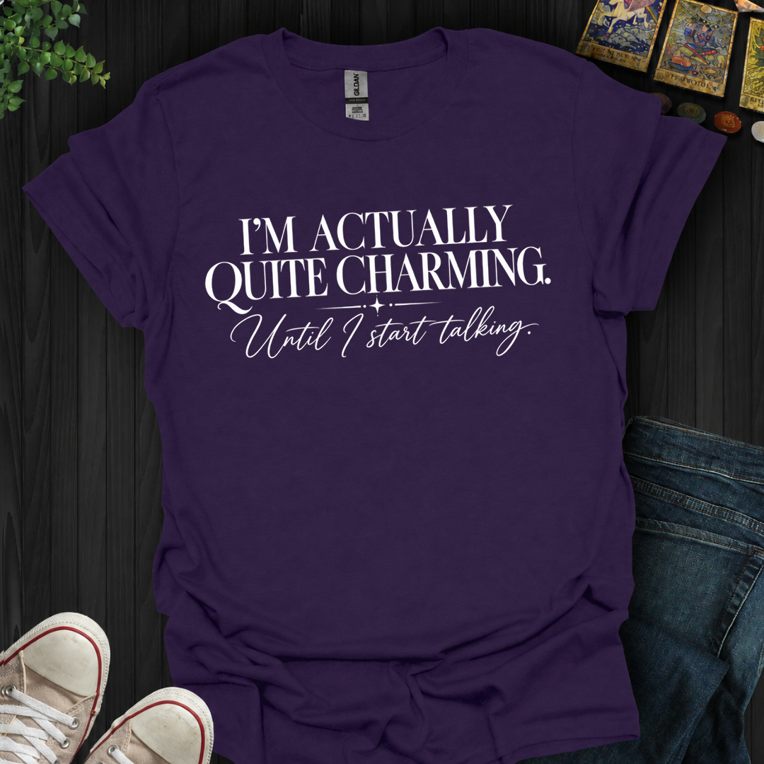 Until I Start Talking- T-Shirt