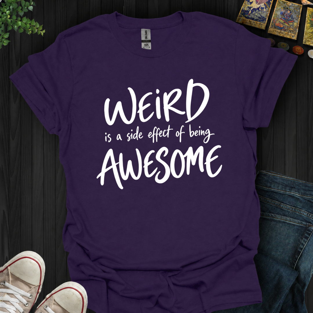 Side Effect Of Being Awesome- T-Shirt