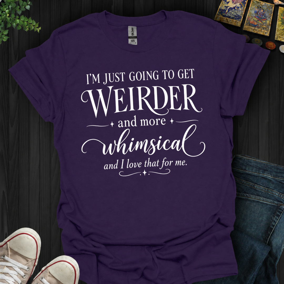 Going To Get Weirder- T-Shirt