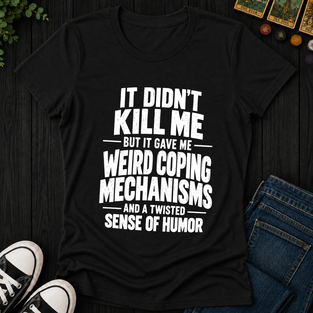 Weird Coping Mechanisms- Women's Fitted Tee