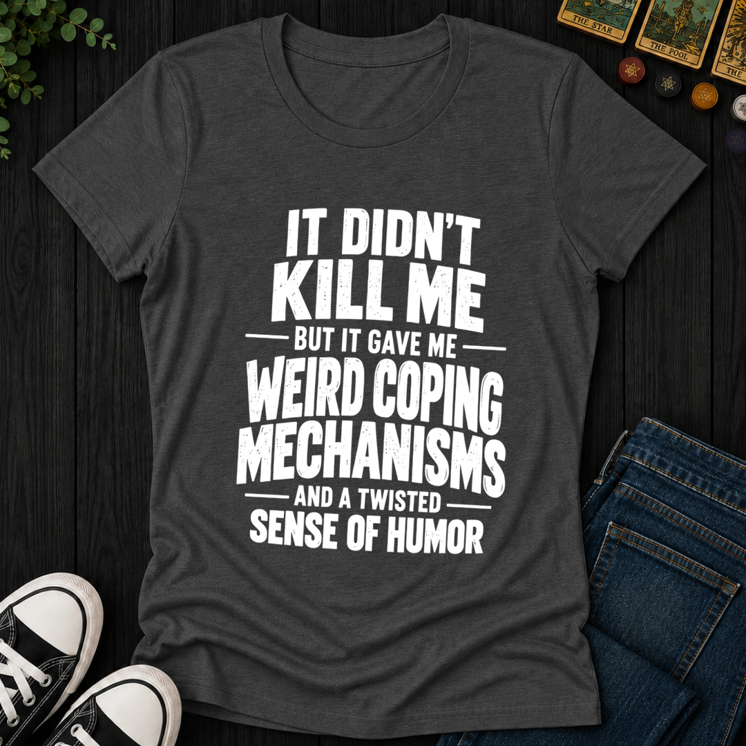 Weird Coping Mechanisms- Women's Fitted Tee