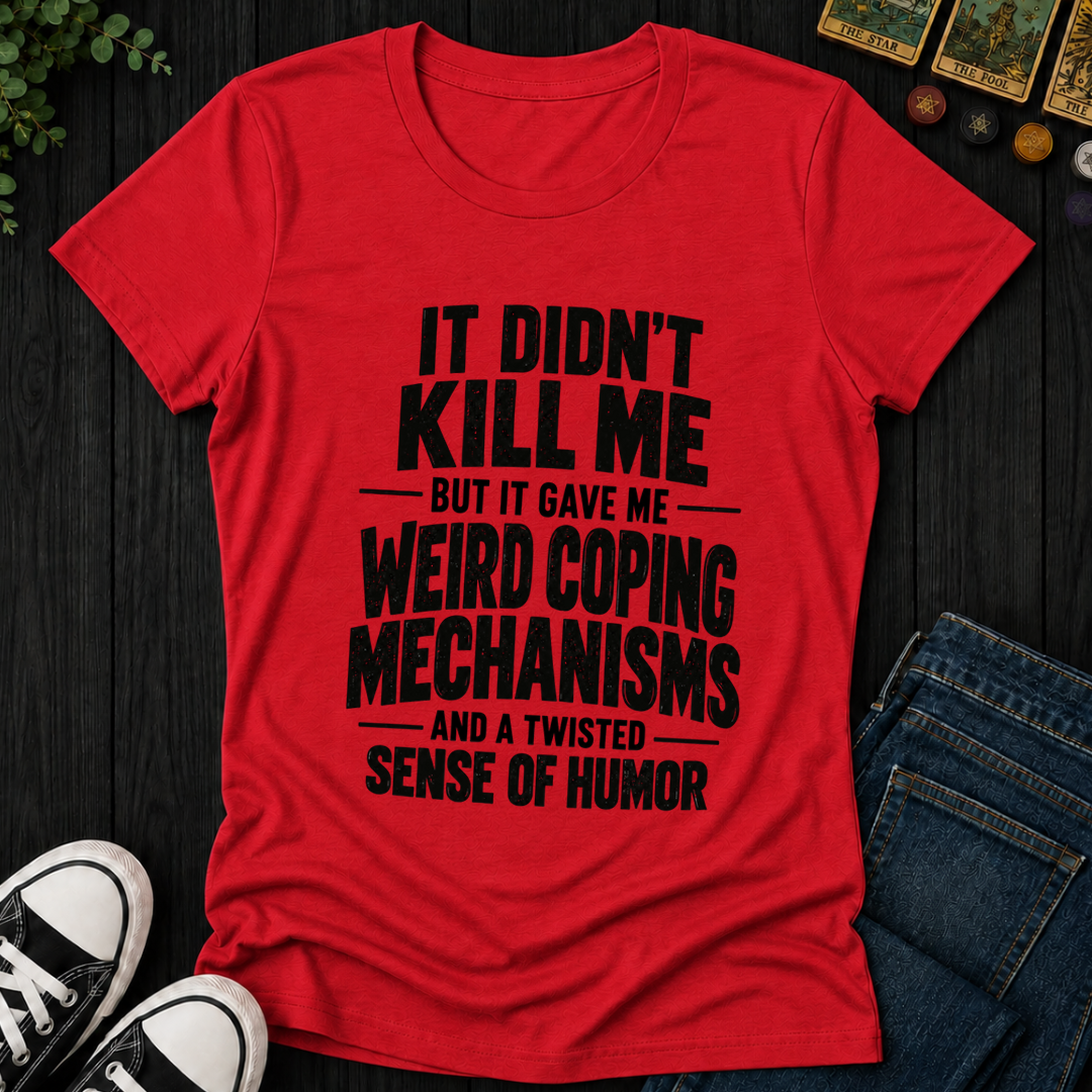 Weird Coping Mechanisms- Women's Fitted Tee