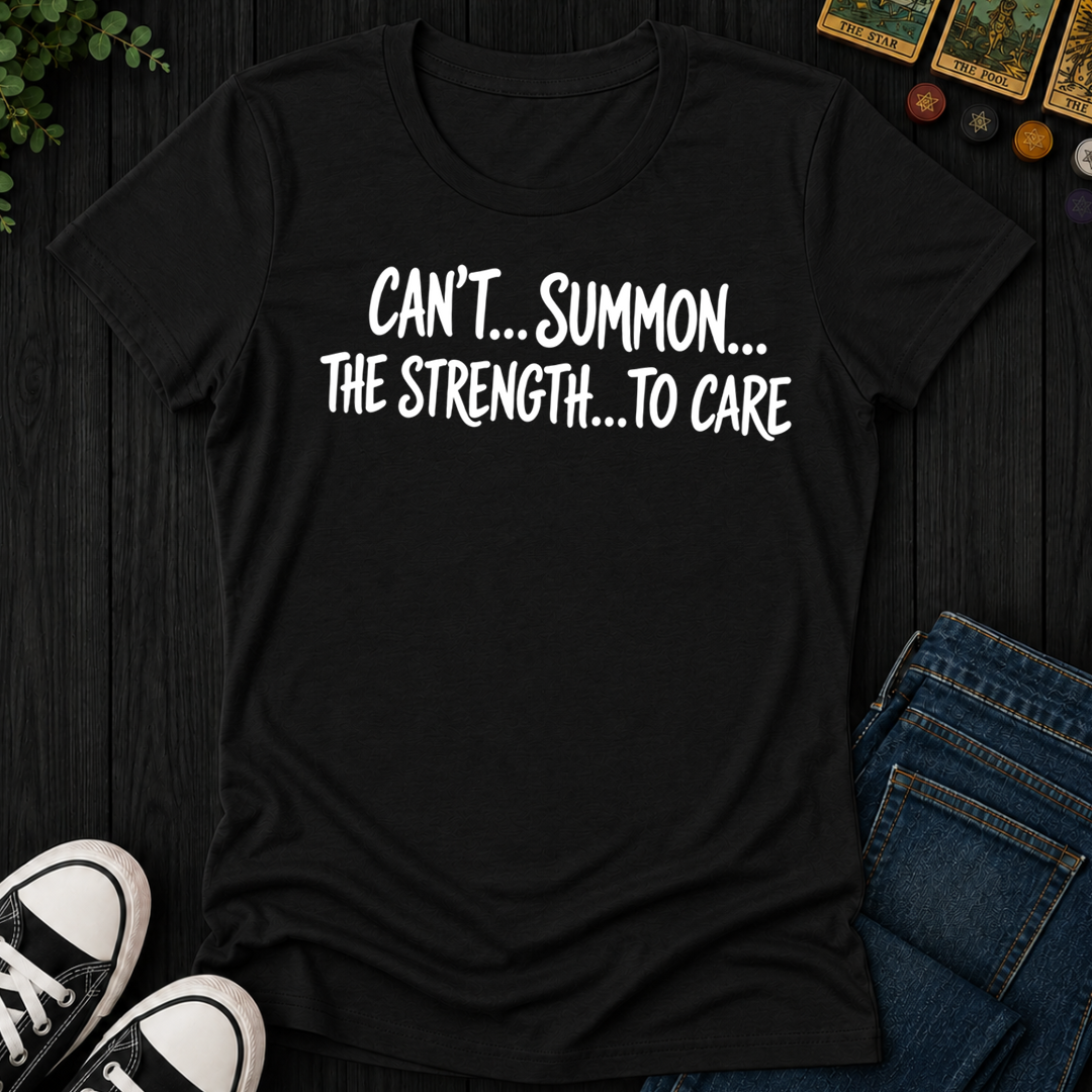 Can't Summon The Strength To Care- Women's Fitted Tee