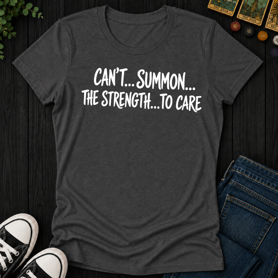 Can't Summon The Strength To Care- Women's Fitted Tee