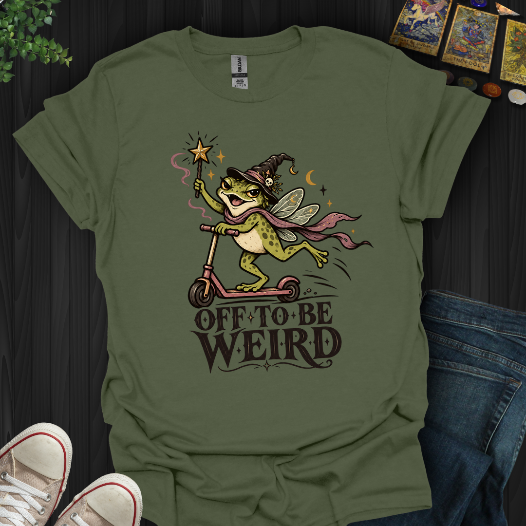 Off To Be Weird- T-Shirt
