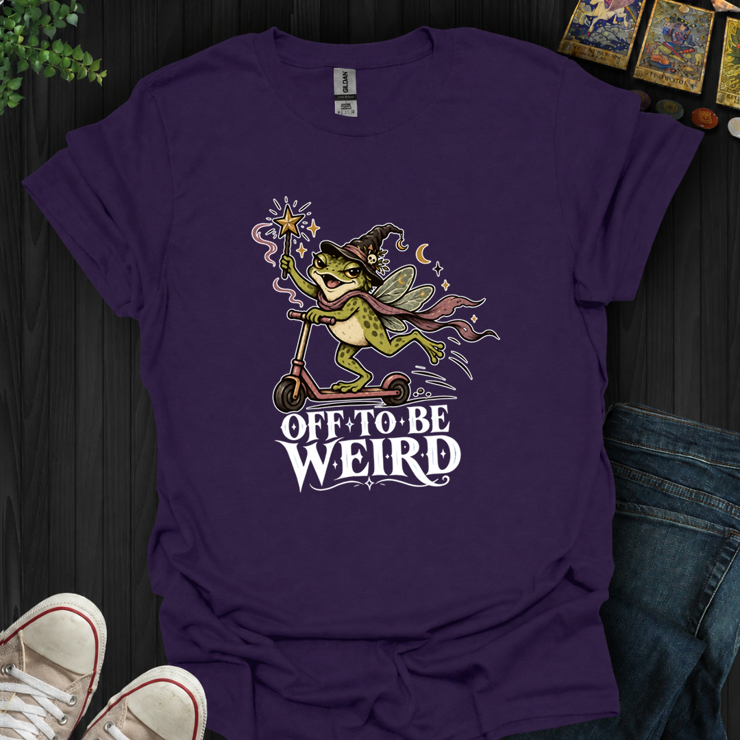 Off To Be Weird- T-Shirt