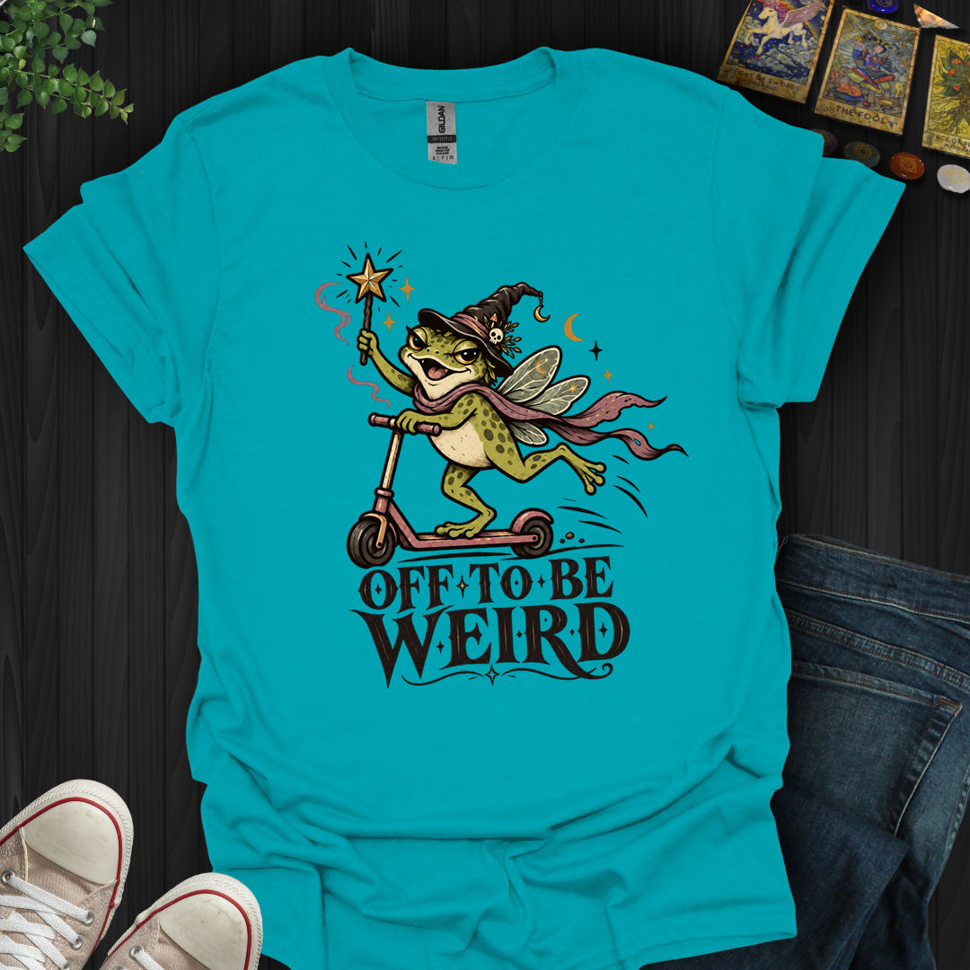 Off To Be Weird- T-Shirt