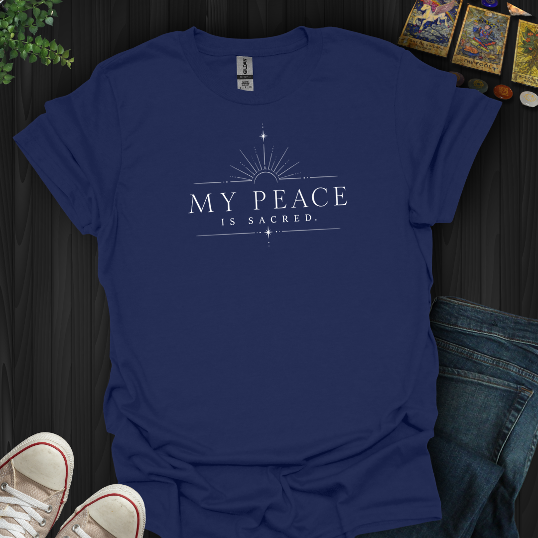 My Peace Is Sacred- T-Shirt